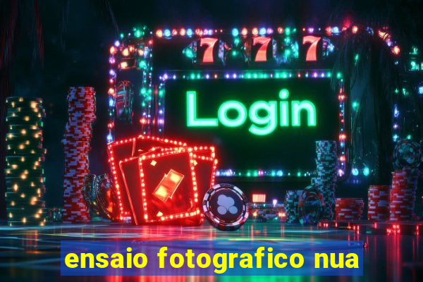 ensaio fotografico nua